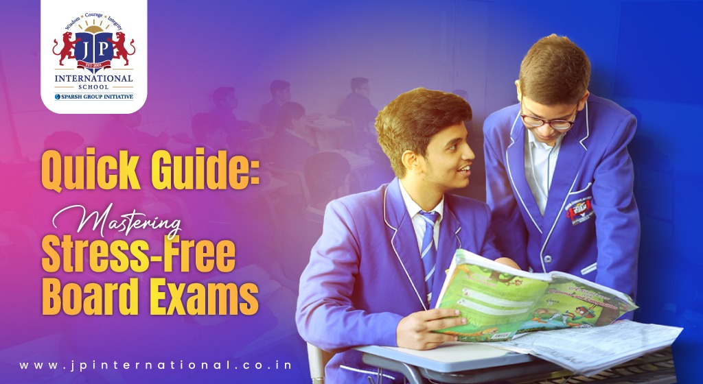 Quick Guide: Mastering Stress-Free Preparation for Board Exams